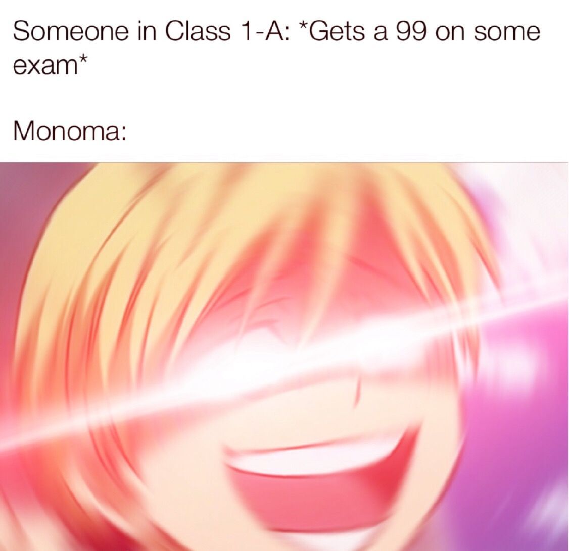 Monoma Mocks Someone For Getting A 99 meme