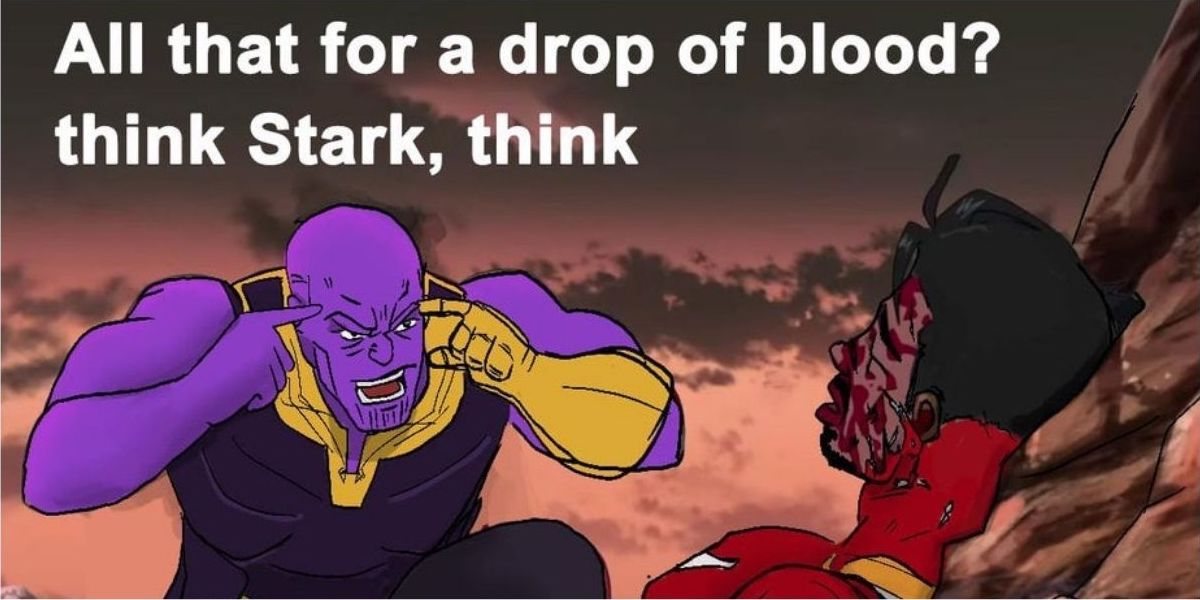 Think Mark meme Thanos screaming at Tony Stark