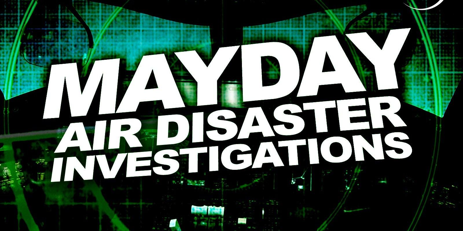 The title for Air Crash Investigations, also known as Mayday: Air Disaster Investigations, is digitally placed over a radar screen