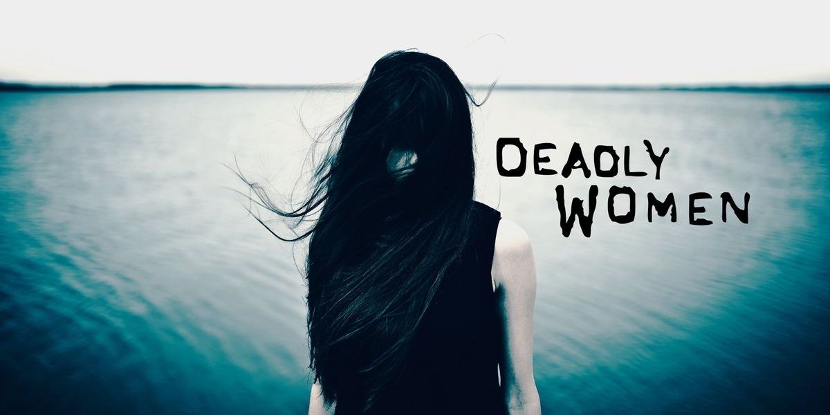 The title for the documentary series Deadly Women placed next to a woman in front of water