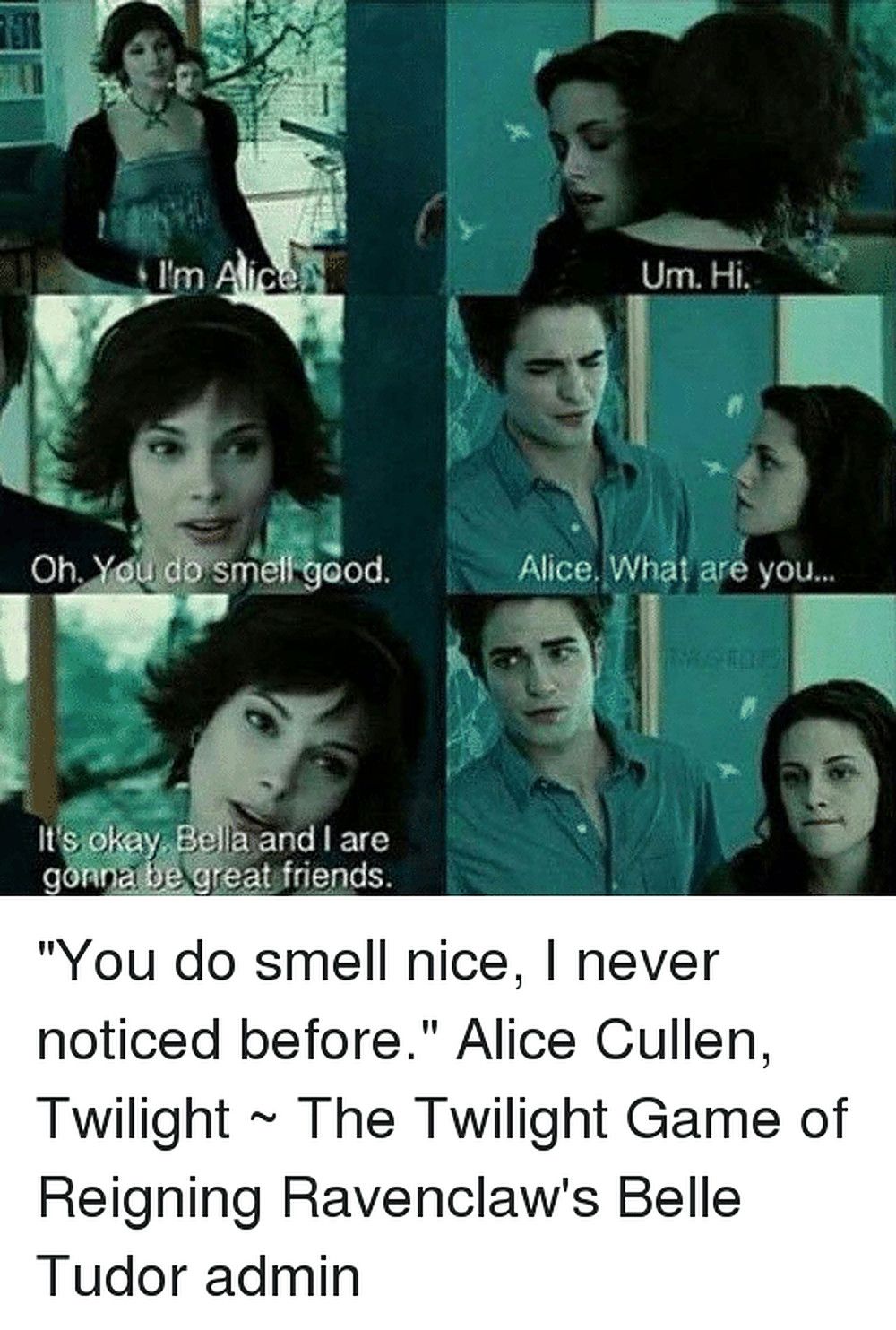 Twilight Alice meme Alice thinks Bella smells good