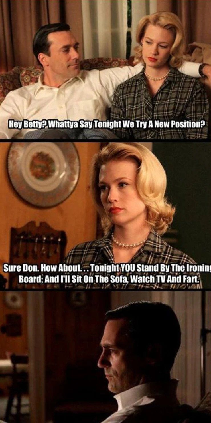 Meme featuring Don talking to Betty in Mad Men
