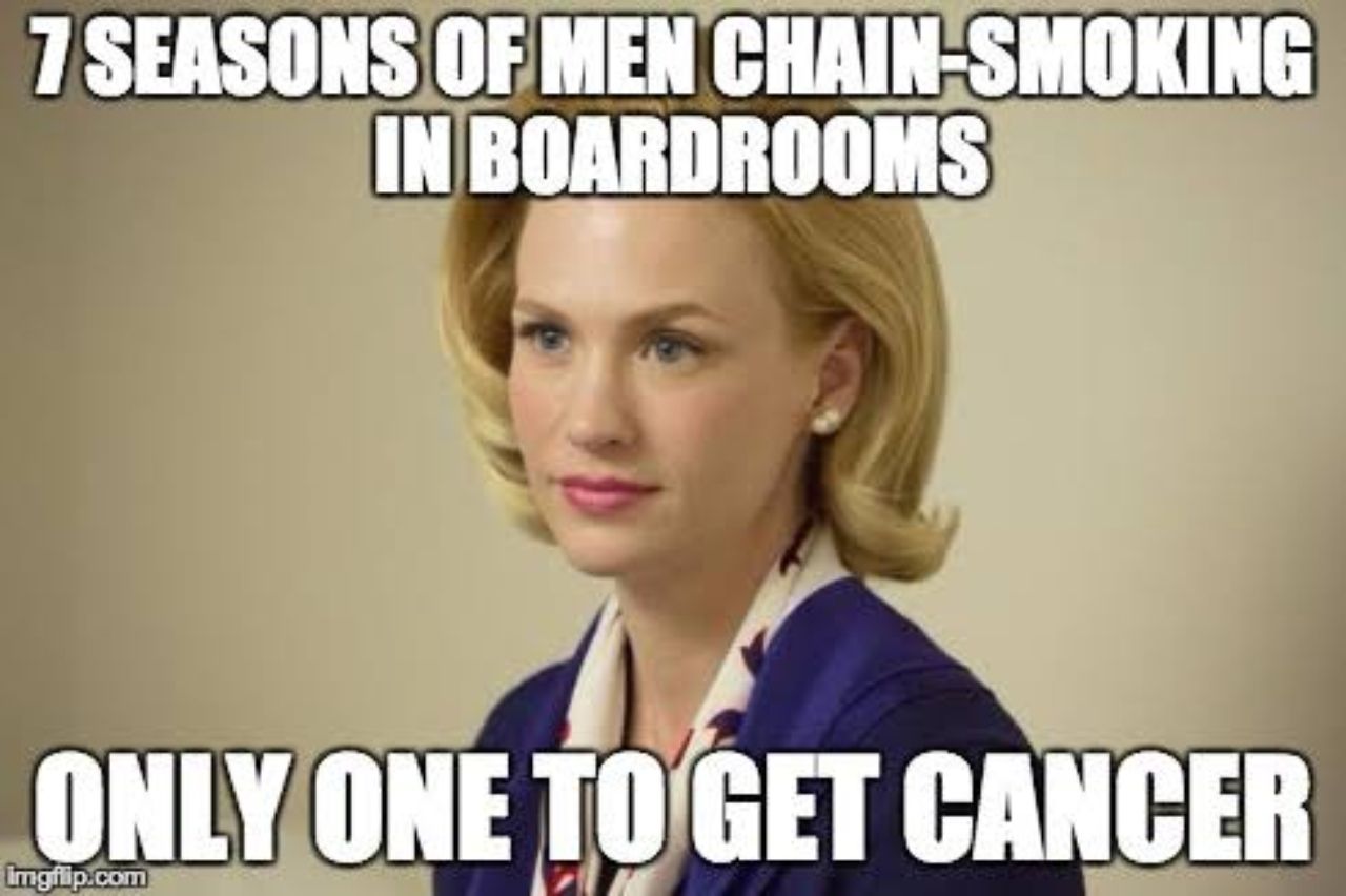 Meme on Betty Draper's smoking and cancer 