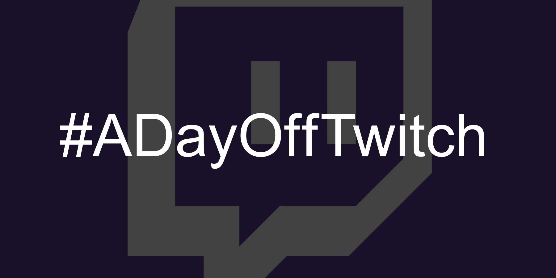 #ADayOffTwitch movement against hate raids on Twitch
