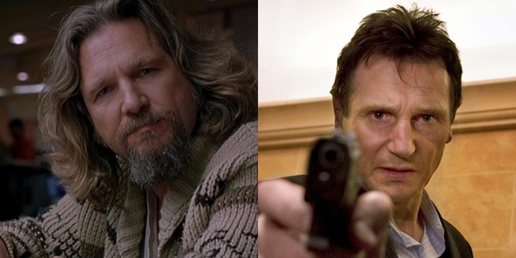 Jeff Bridges in The Big Lebowski and Liam Neeson in Taken