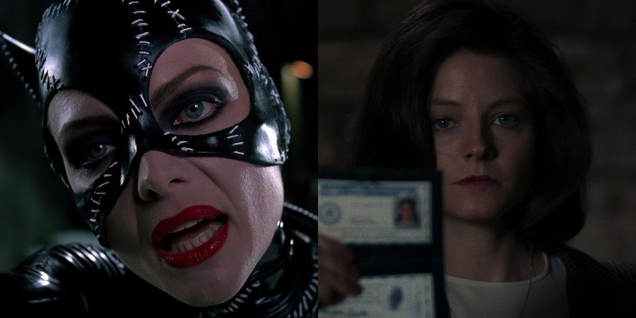 Michelle Pfeiffer in Batman Returns and Jodie Foster in The Silence of the Lambs