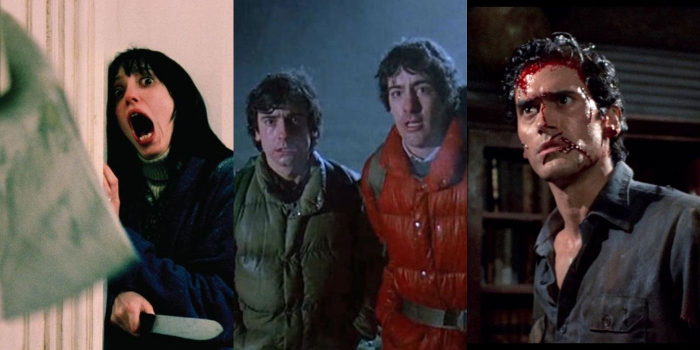 The Shining, An American Werewolf and Evil Dead II.