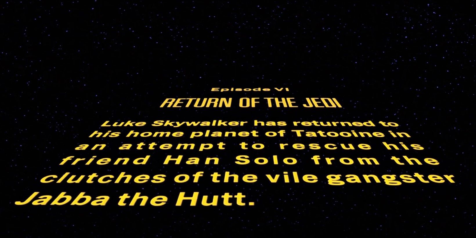 The opening text crawl in Return of the Jedi