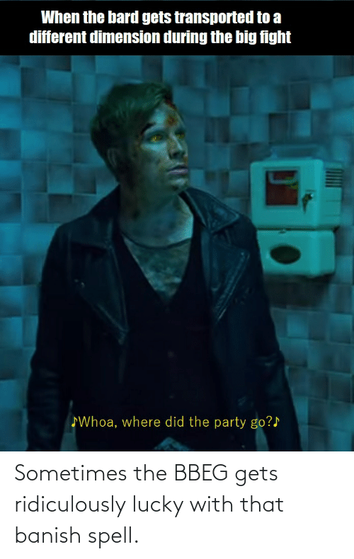 Dungeons and Dragons memes banishment bard