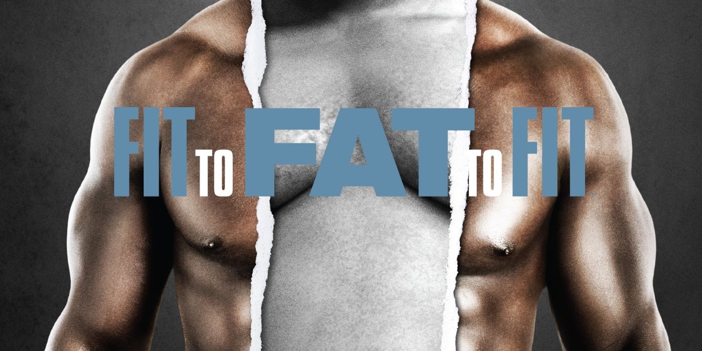 The poster for the reality show Fit to Fat to Fit