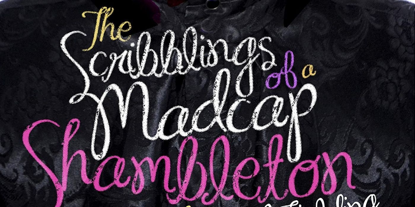 Title for the book The Scribblings of a Madcap Shambleton