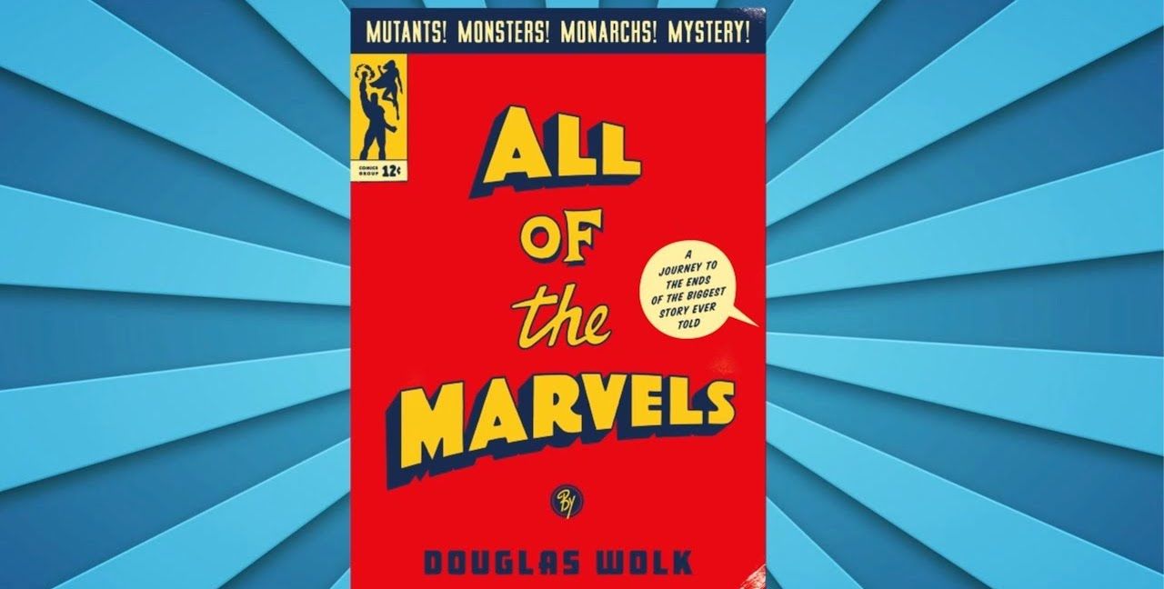 The cover of All of the Marvels by Douglas Wolk