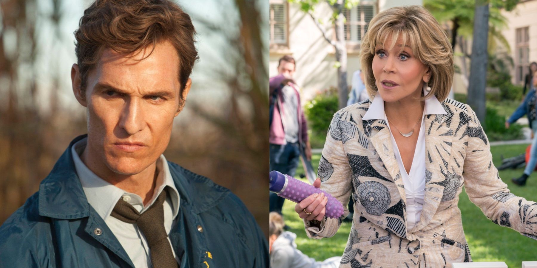 Split image of Matthew McConaughey in True Detective and Jane Fonda in Grace and Frankie