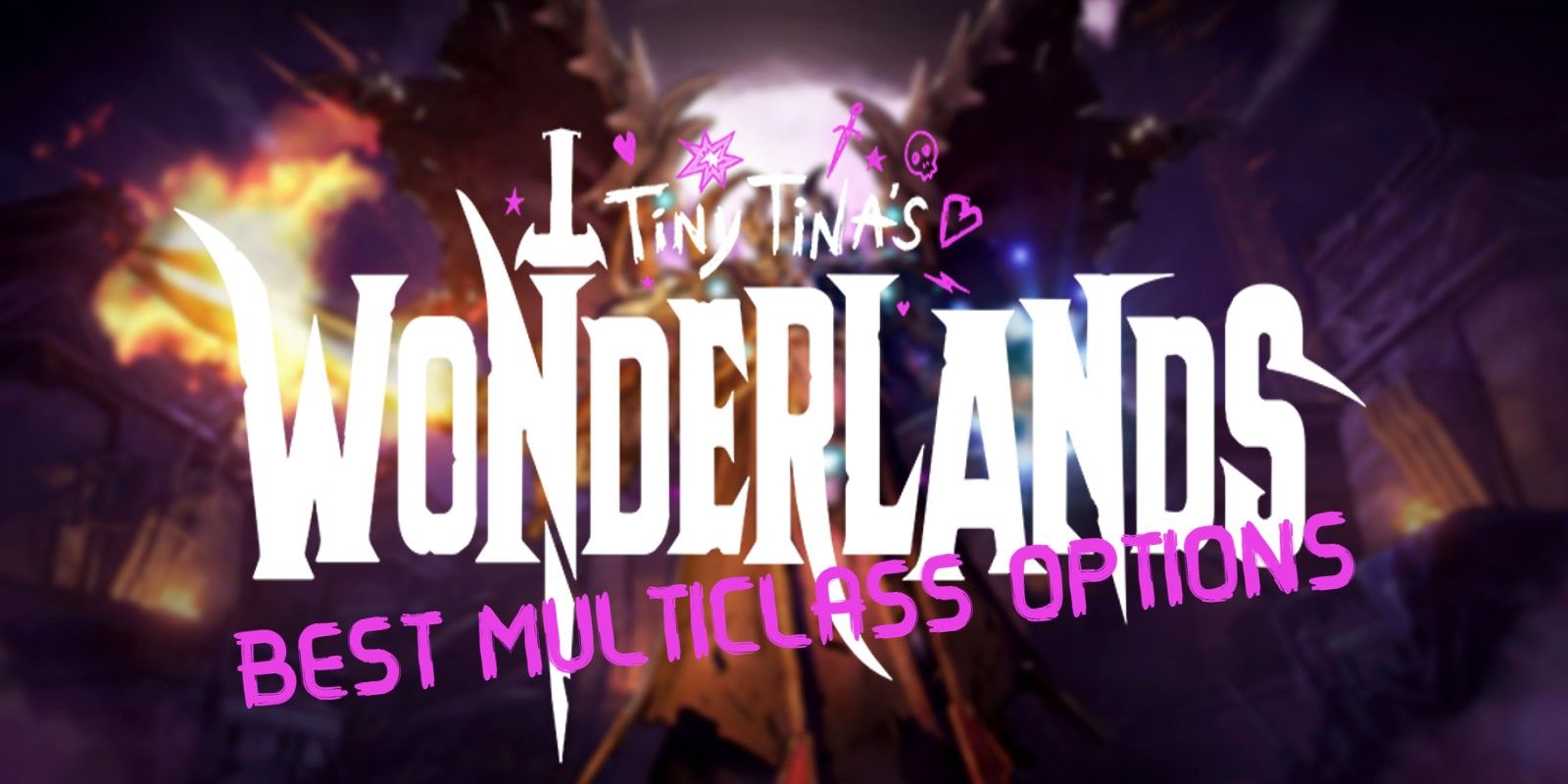 Tiny Tina's Wonderlands: The Best Multiclass Options