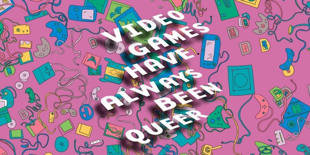 The book cover for Video Games Have Always Been Queer features colorful doodles of game consoles and controllers