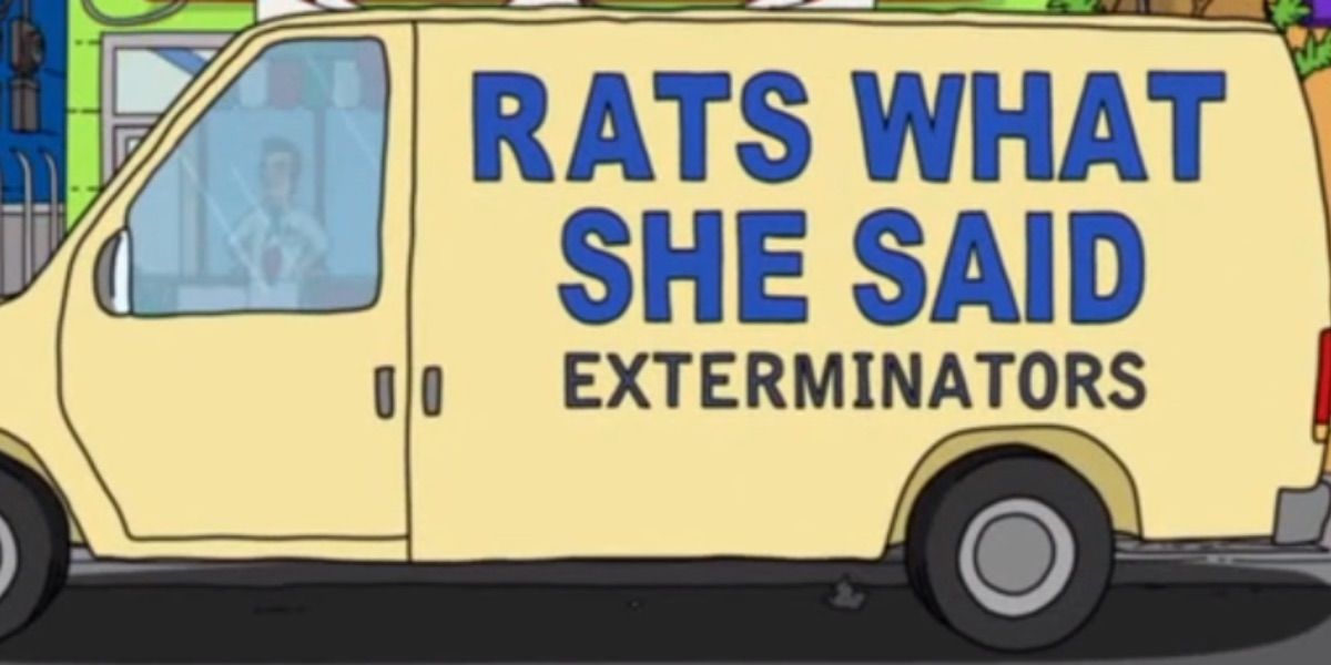 The exterminator van from Bob's Burgers reading &quot;Rats What She Said&quot;