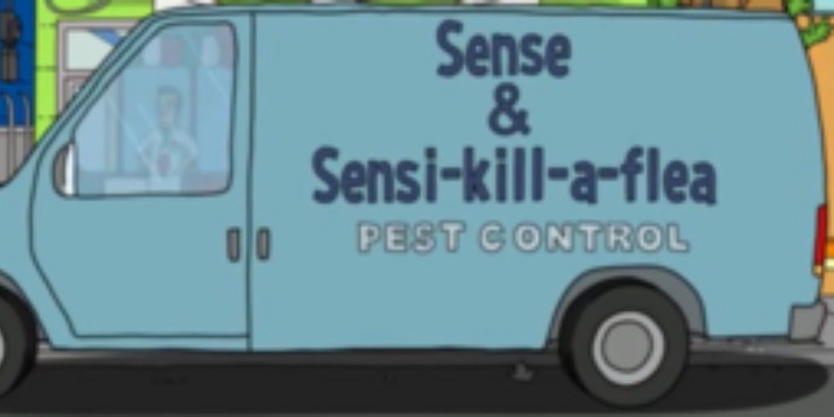 The exterminator van from Bob's Burgers reading &quot;Sense and Sense-a-kill-a-flea&quot;