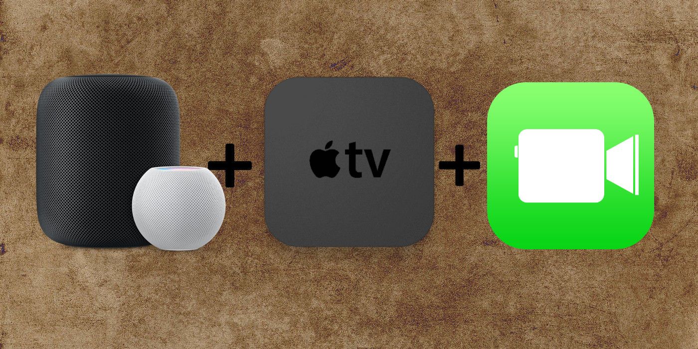 HomePod plus Apple TV plus FaceTime