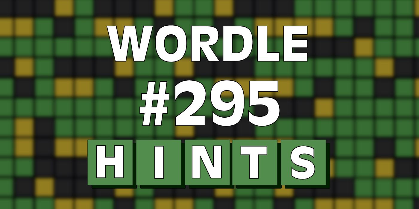 Wordle April 10th 295 Hints