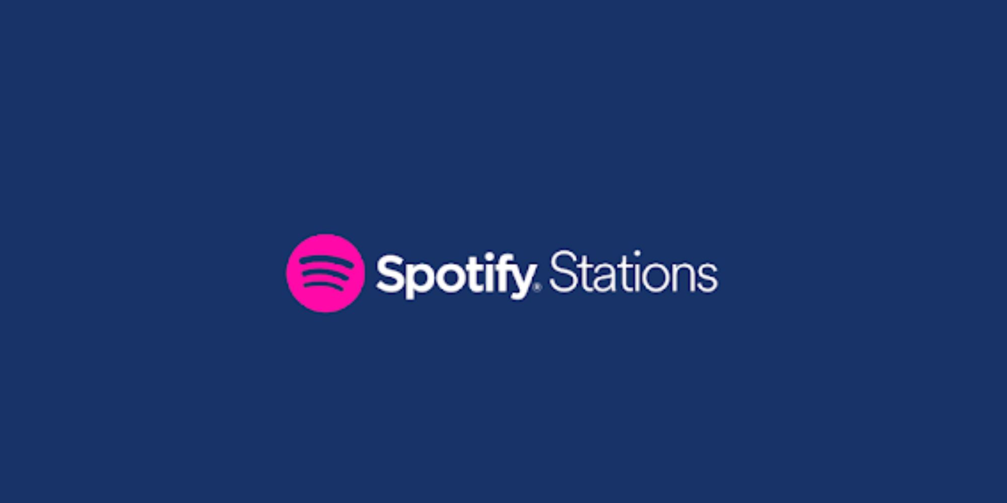 Spotify Stations Is Dead, Officially Shuts Down May 16