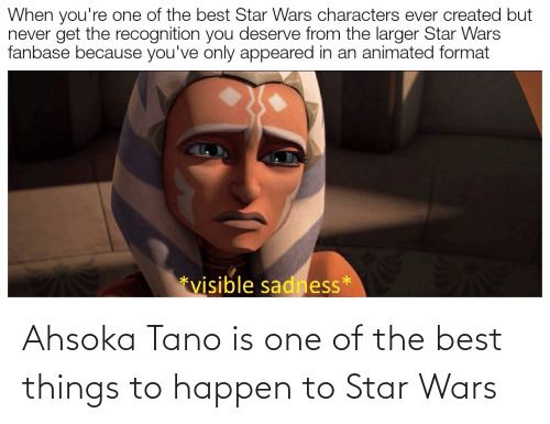 Star Wars 10 Memes That Perfectly Sum Up Ahsoka Tano As A Character