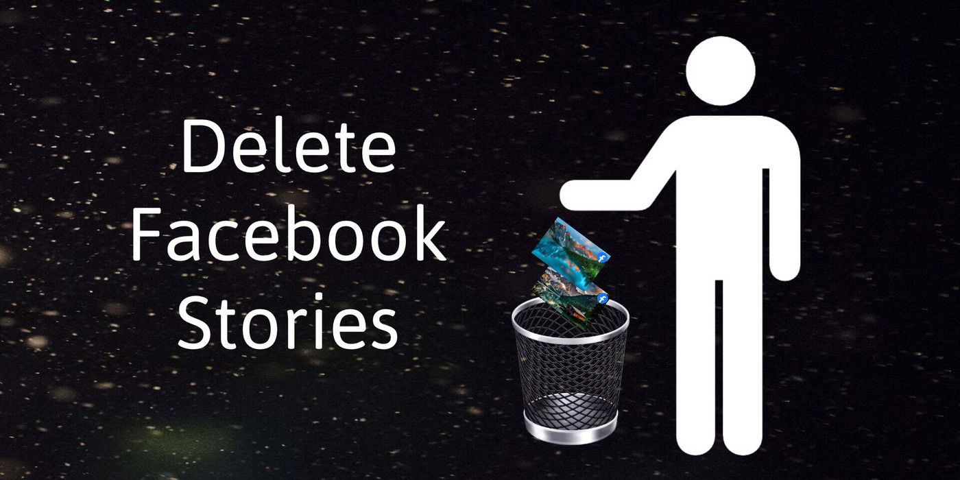 How To Delete A Photo Or Video From Your Facebook Story