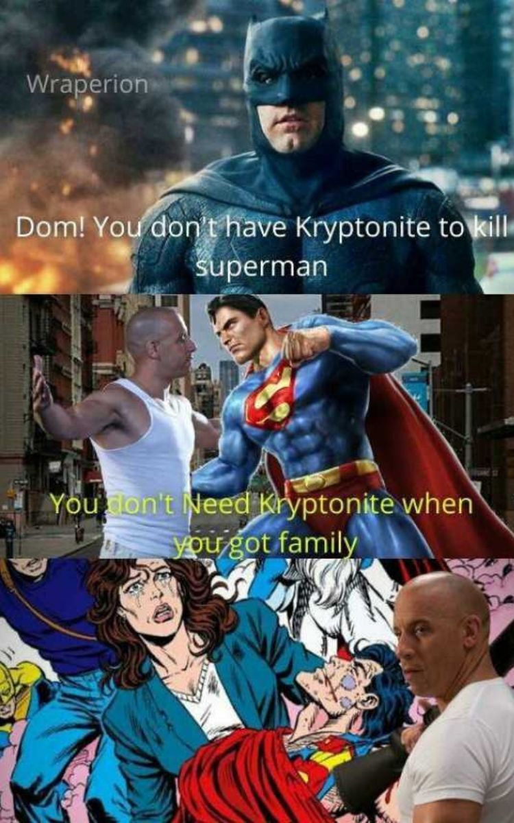 Meme featuring Batman, Dominic Toretto, and Superman dying in Lois Lane&rsquo;s arms