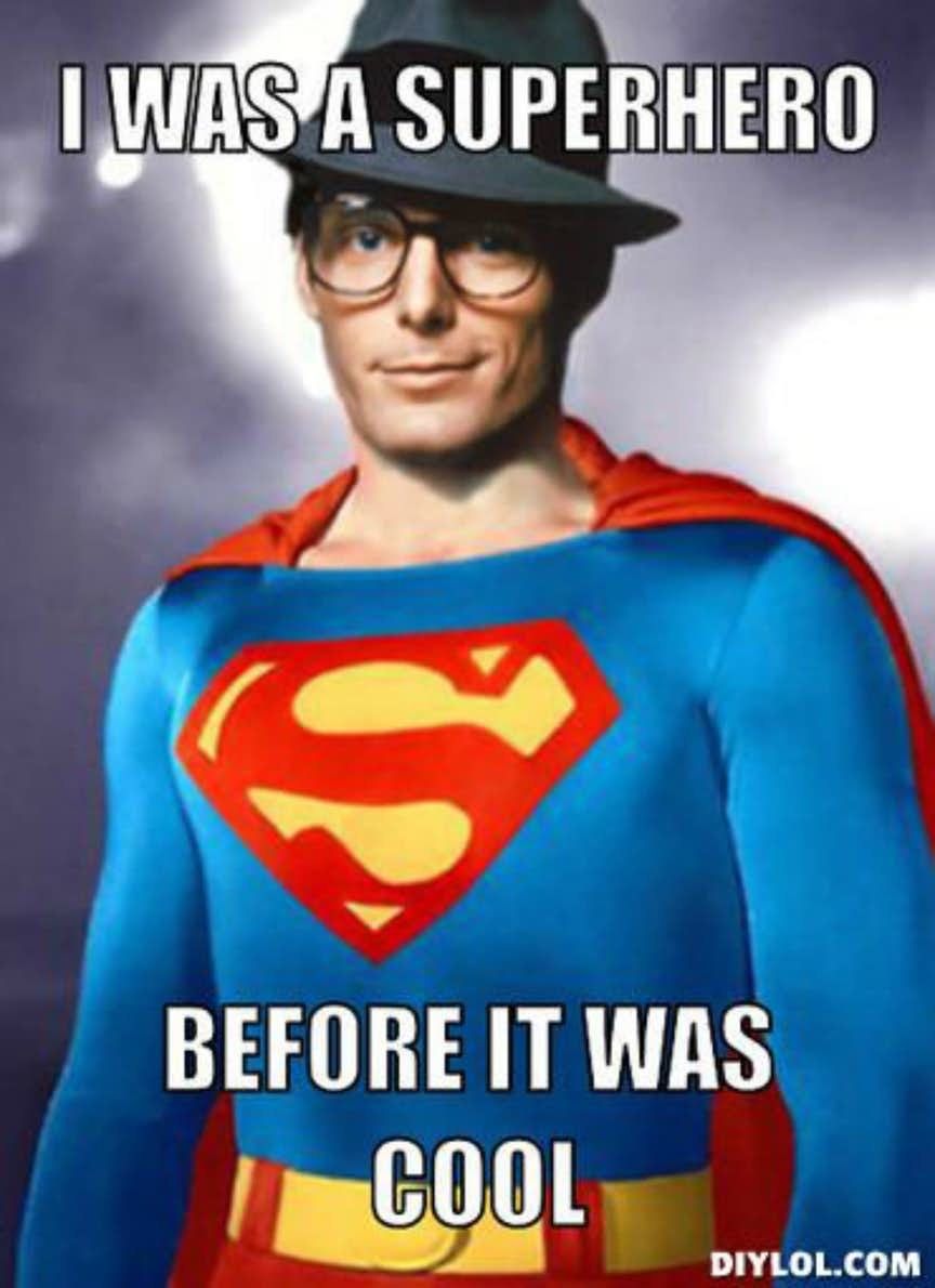 Superman Meme About How Superman Made Superheroes Cool.