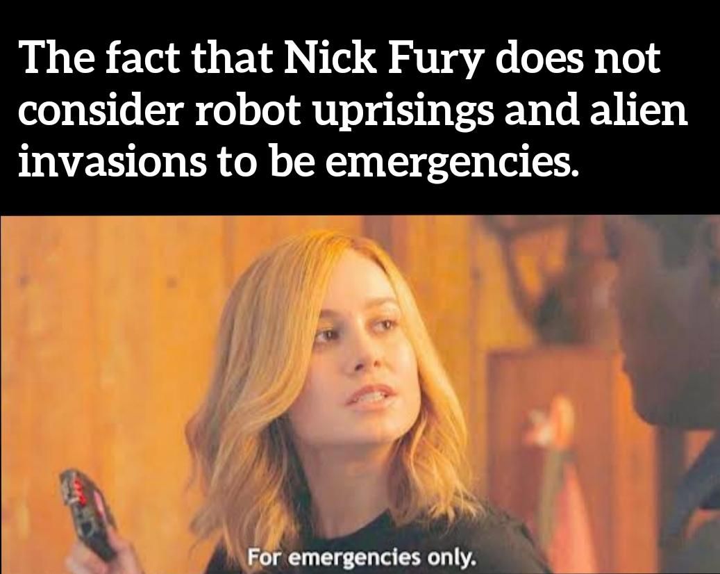 A meme of Captain Marvel telling Fury the communicator is for emergencies only and then Nick Fury not using it