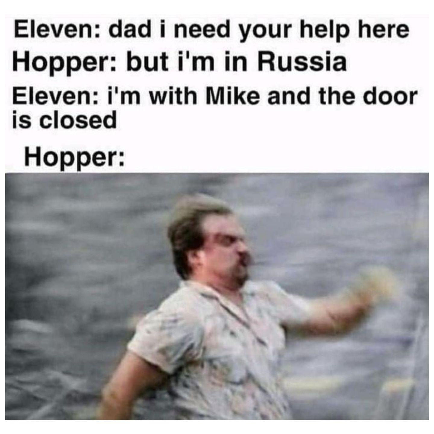 Meme about Hopper as a dad to El. 