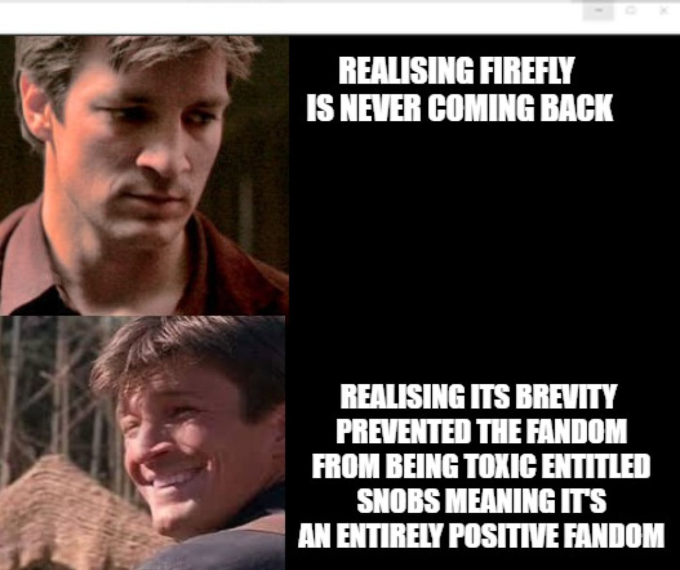 Mal looks sad over Firefly's cancellation, then realizes it will forever be good as a result