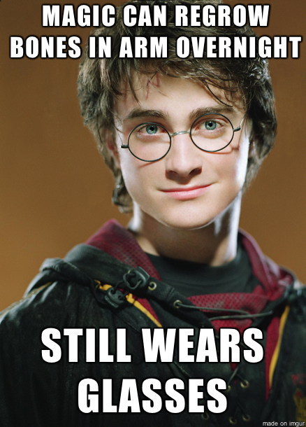 A meme showing Harry and the text &quot;Magic can regrow the bones in his arm- still wears glasses&quot; from Harry Potter