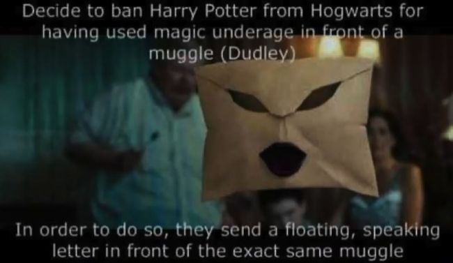 A meme showing the expulsion letter with the Dursleys in the background and the text &quot;Decides to ban Harry Potter from Hogwarts for having used magic in front of a muggle. In order to do so, they send a floating, speaking letter in front of the exact same muggle.&quot;