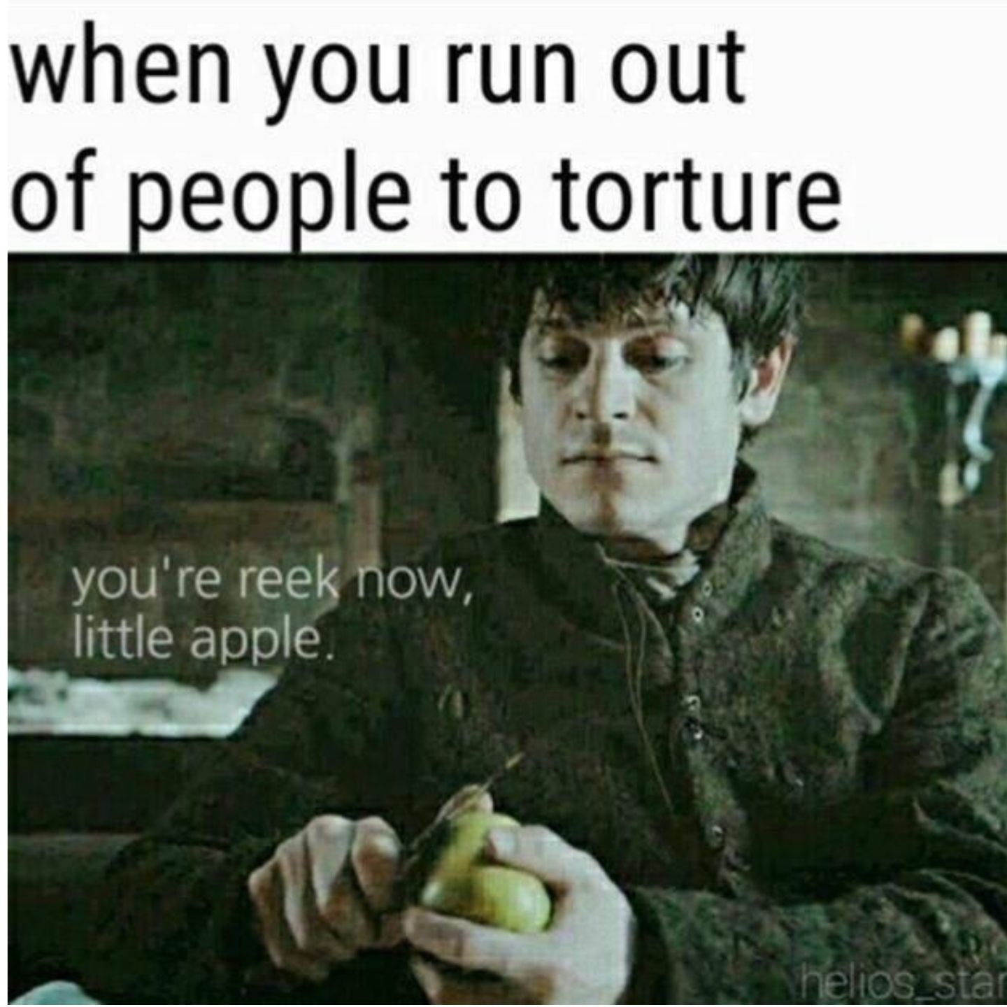 Meme about Ramsay Bolton not being able to torture from Game of Thrones. 
