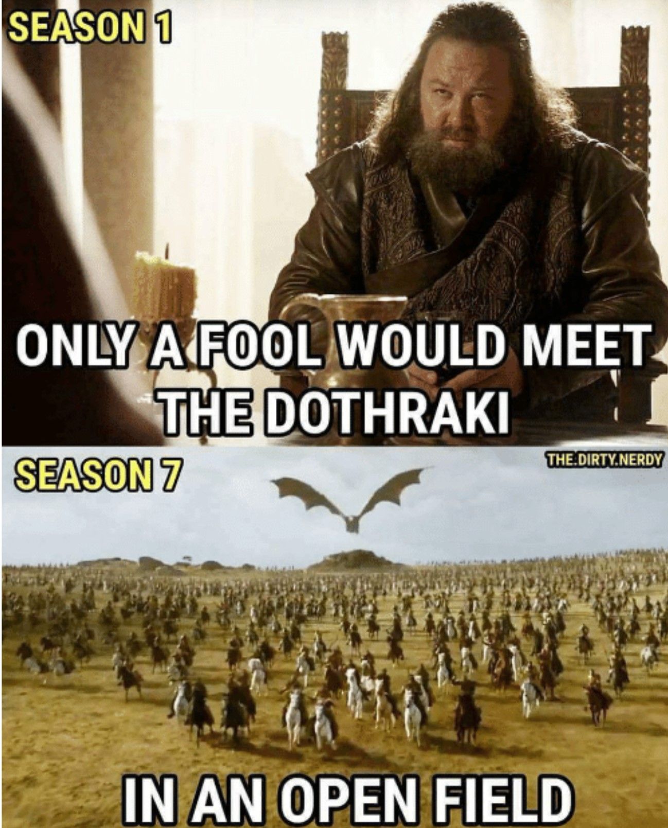 Meme about Robert Baratheon talking about the Dothraki fighting in Game of Thrones. 