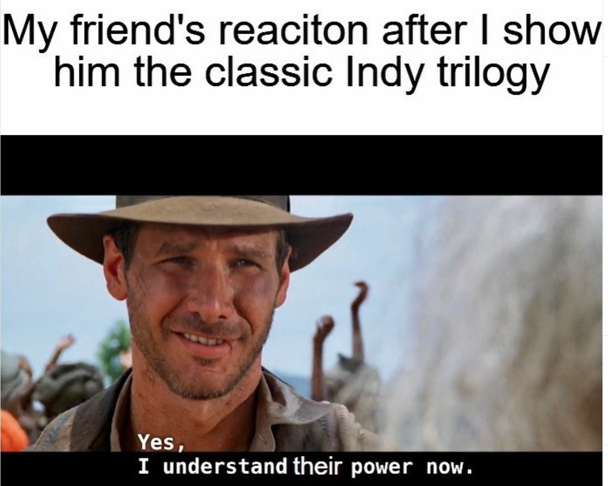 Indiana Jones original trilogy meme