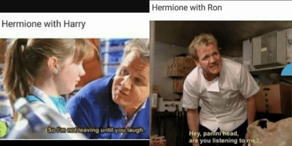 Hermione as Gordon Ramsay talking to Harry vs. Ron