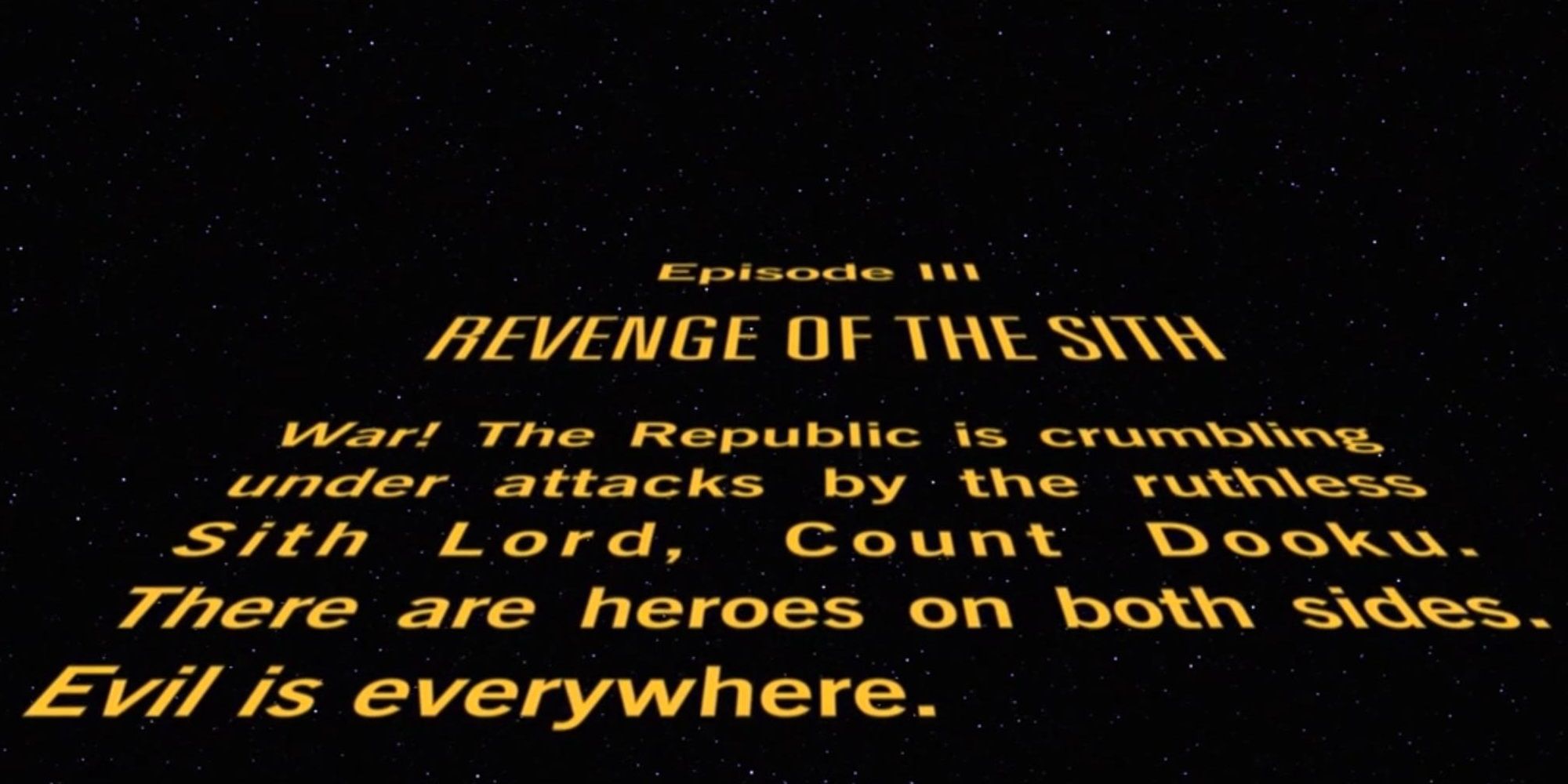 The opening text crawl of Star Wars Episode III Revenge of the Sith