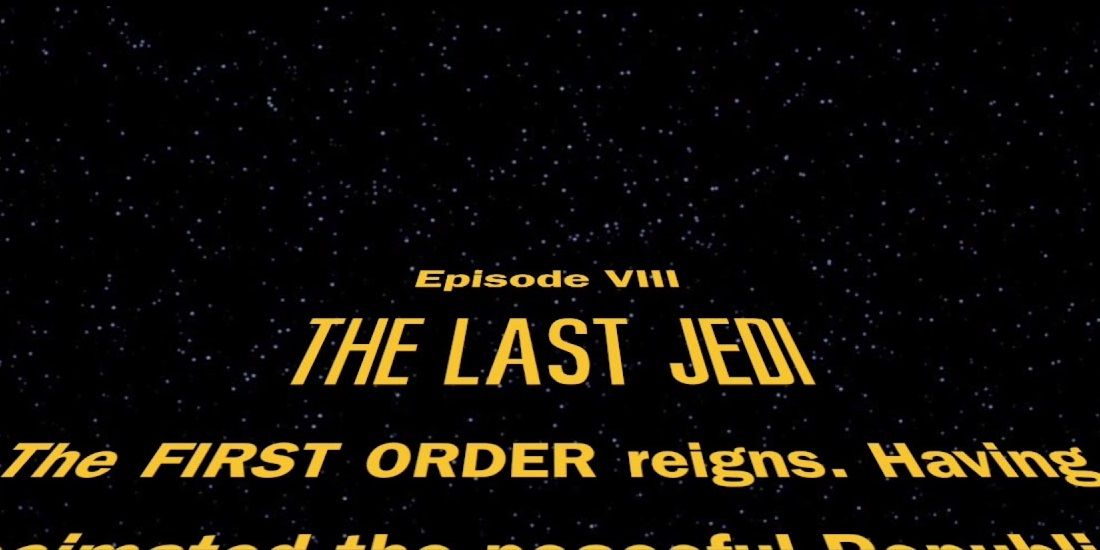 The opening text crawl of Star Wars Episode VIII The Last Jedi