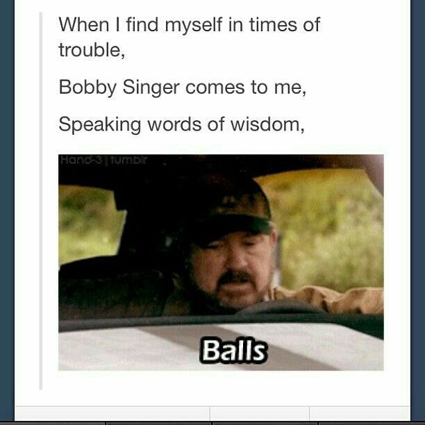 When I find myself in times of trouble bobby singer comes to me speaking words of wisdom balls