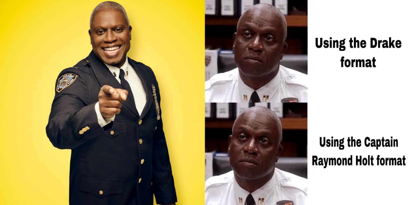 Captain Raymond Holt smiling and pointing at the camera, and drake format meme with Captain Holt having the same expression in both images