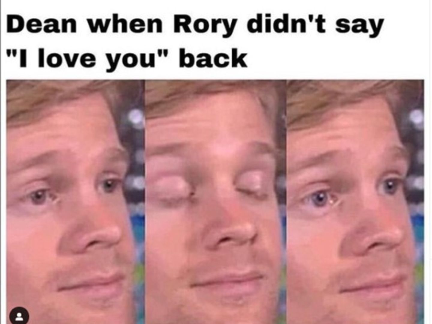Meme about Dean being upset Rory didn't say I love you back in Gilmore Girls. 