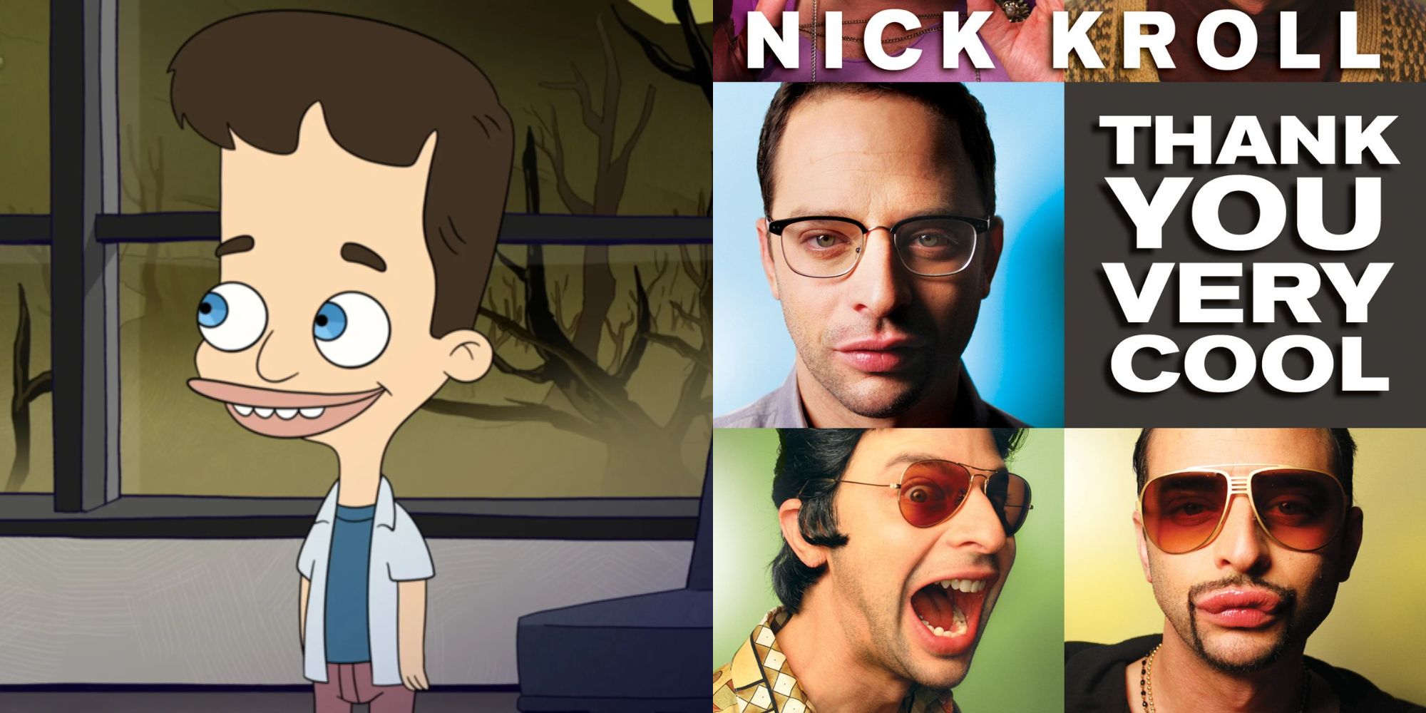 Split image showing Nick in Big Mouth and Nick Kroll in Thank You Very Cool.