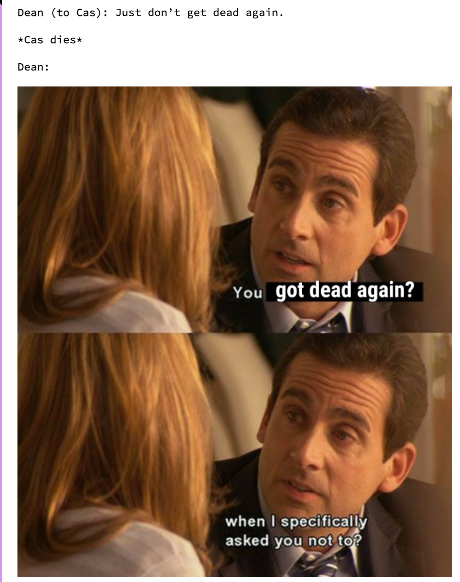 Supernatural meme where Dean gets upset at Castiel for dying &ldquo;when I specifically asked you not to&rdquo;