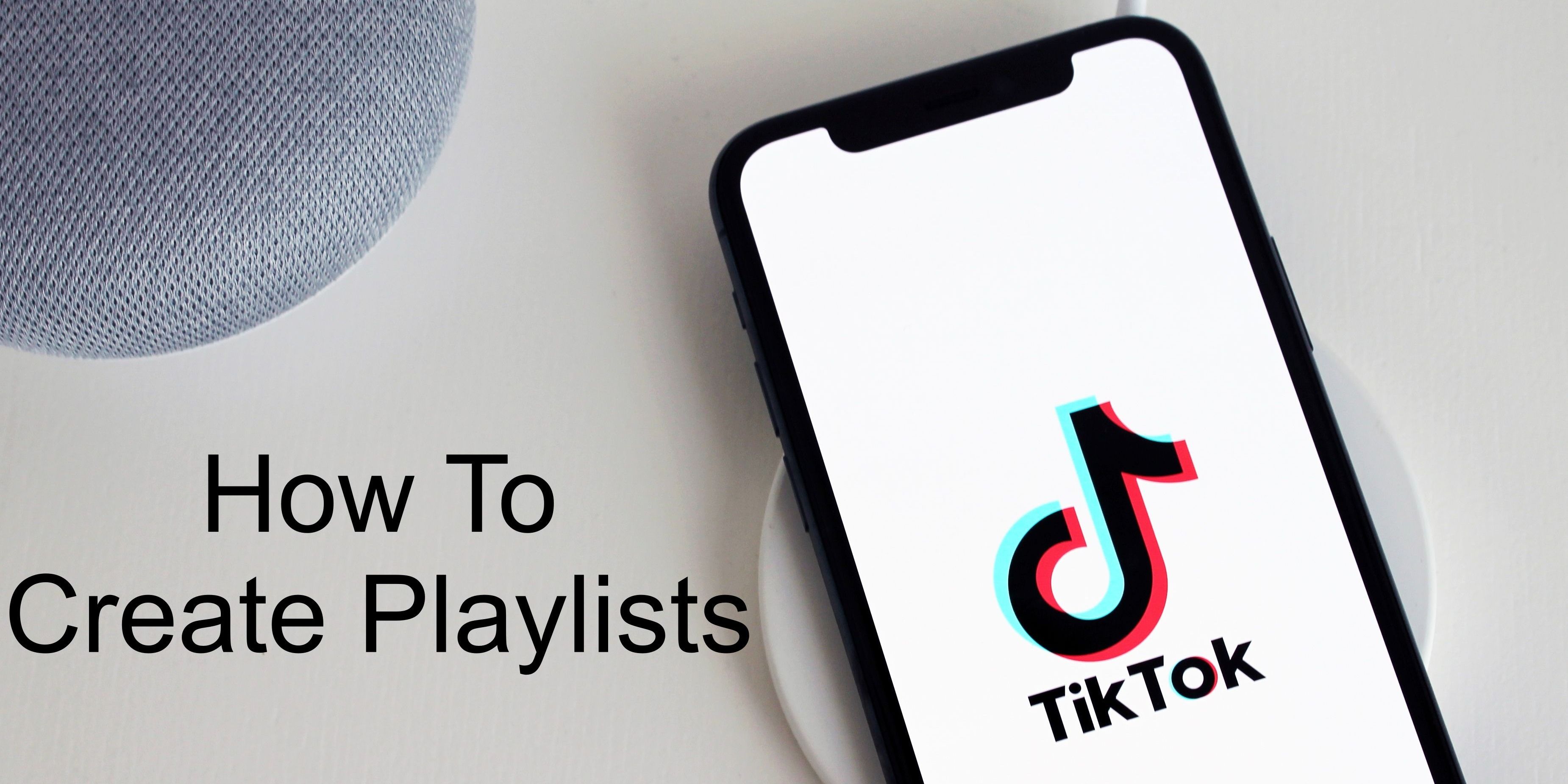 How To Create A Playlist On TikTok: Everything You Need To Know