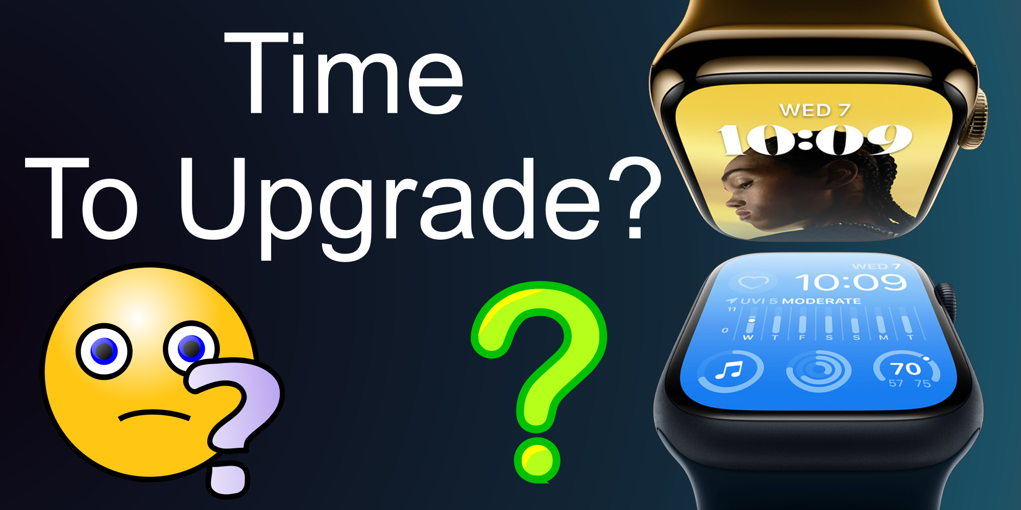 Time To Upgrade To Apple Watch Series 8?