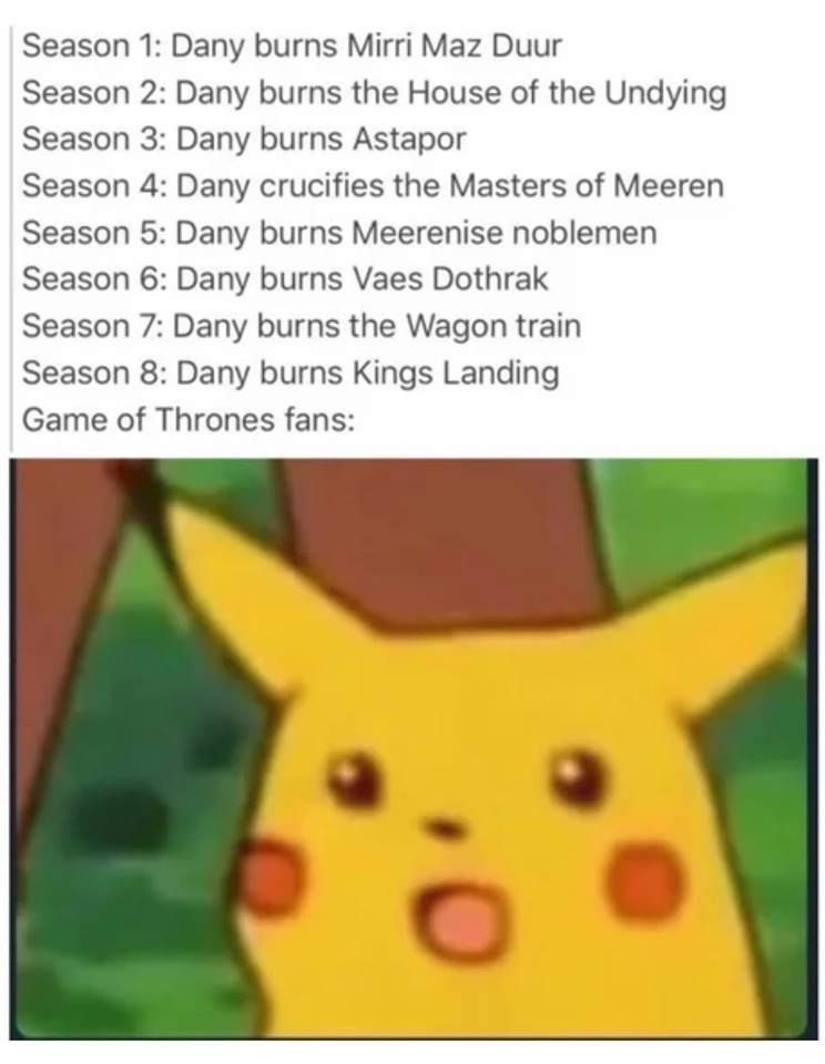A Pikachu shock meme for every time Daenerys burned something