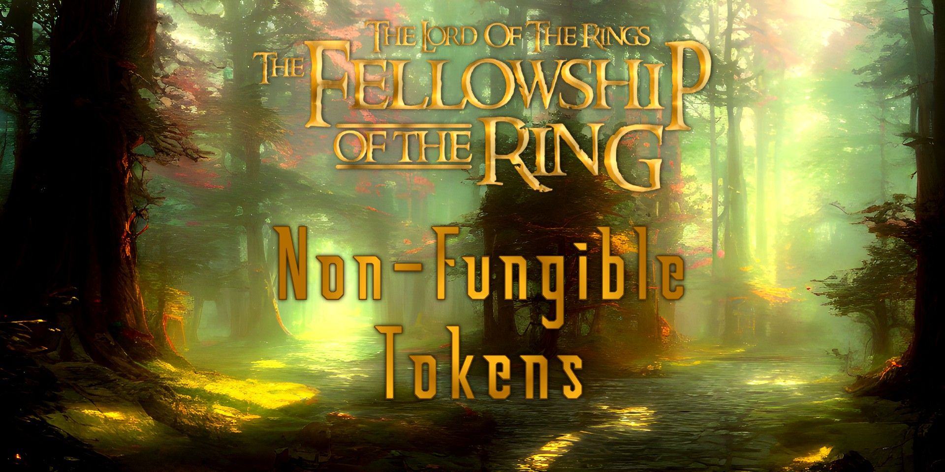Lord Of The Rings The Fellowship Of The Ring title over fantasy forest background, with text 