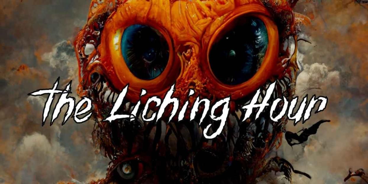 A spooky pumpkin beholder monster with the words "The Liching Hour"