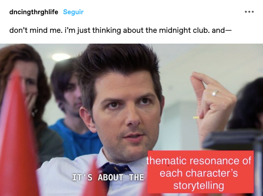 The Midnight Club Parks and Recreation meme saying it&rsquo;s about the thematic resonance of each character&rsquo;s storytelling